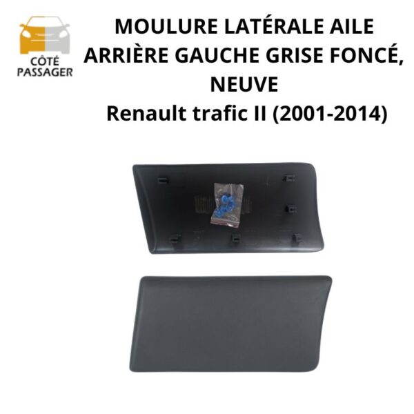 Moulure latérale aile arriere gauche Trafic 2