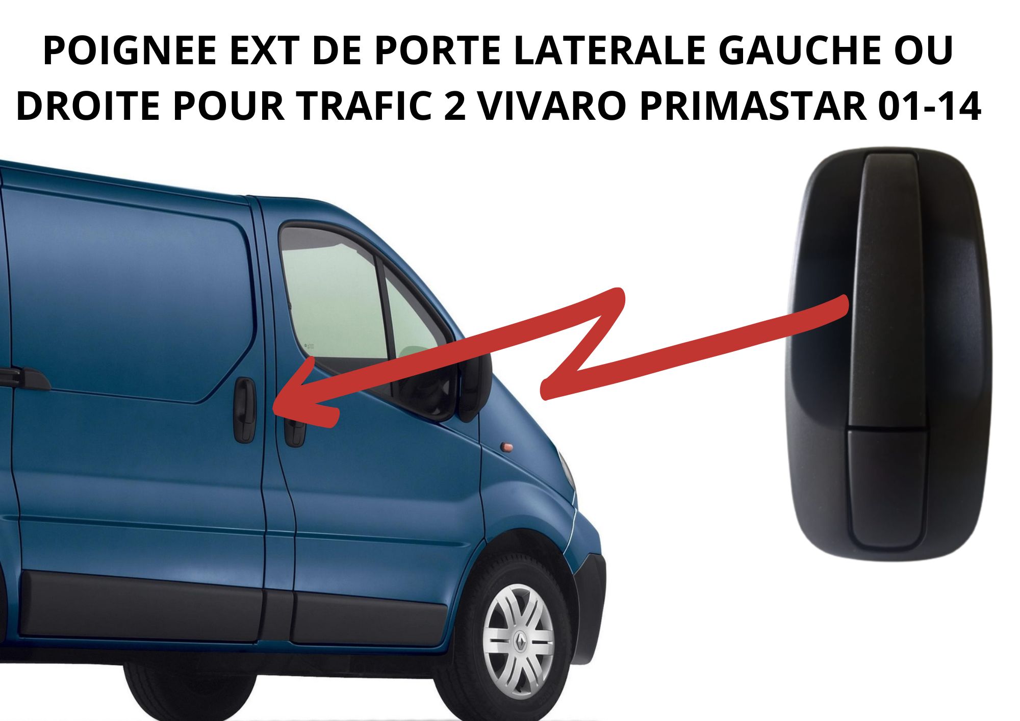 poignee exterieur de porte laterale droite trafic 2 vivaro primastar  2001-2014 - franceutilitaire