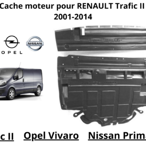 cache protection sous moteur trafic 2 Cache de protection robuste pour le sous-moteur du Trafic 2, également compatible avec les véhicules Opel Vivaro et Nissan Primastar, conçu pour augmenter la longévité et le rendement du moteur.